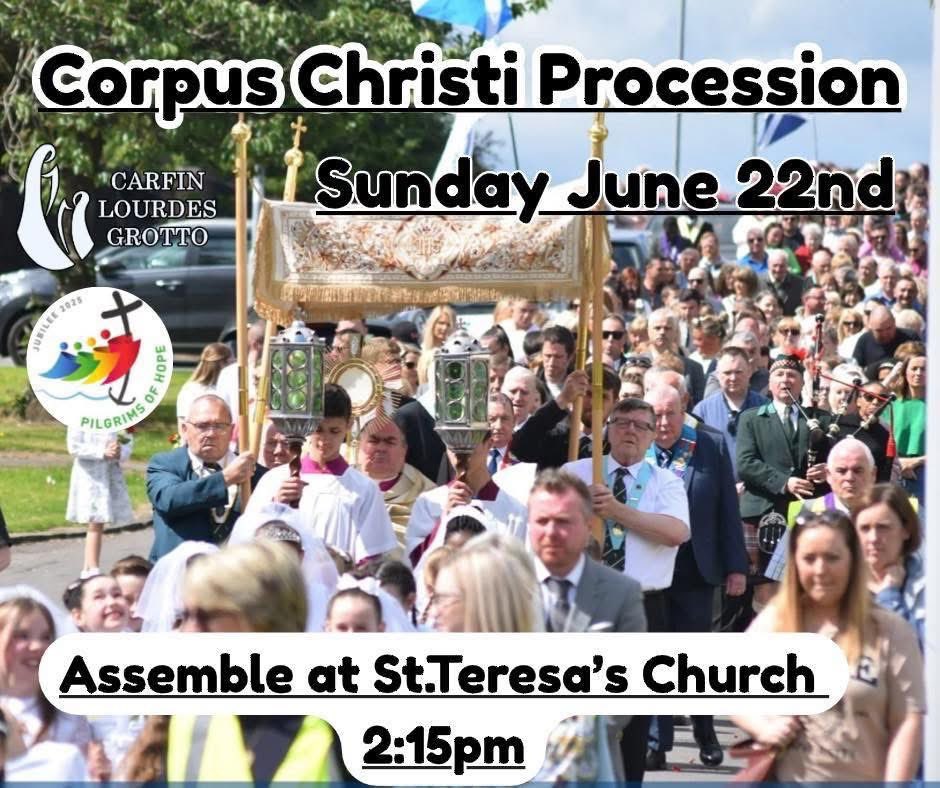 Join us next Sunday June 22nd for our Corpus Christi Procession from St. Teresa’s Newarthill to Carfin Grotto. Gather for 2.15pm at St Teresa’s for prayers then procession. Recent First Communicants encouraged to wear their Holy Communion attire and join procession. All welcome!