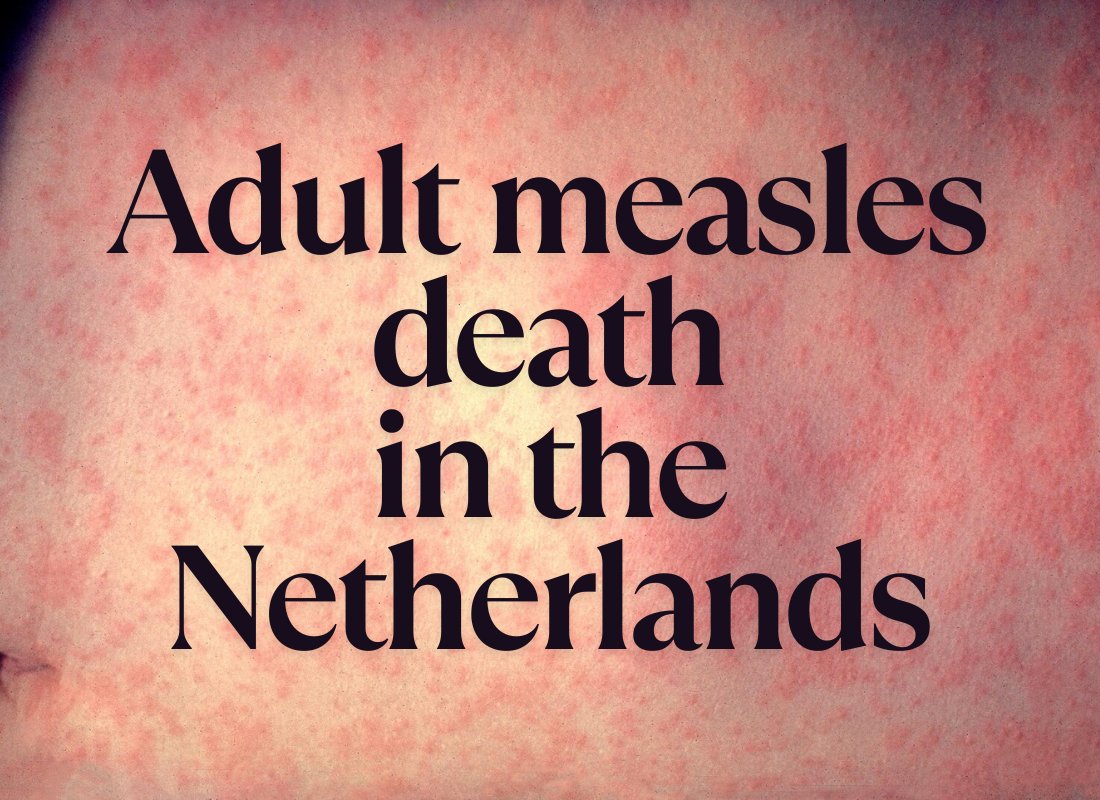 #Netherlands reports fatal #measles case in adult open.substack.com/pub/outbreakne…