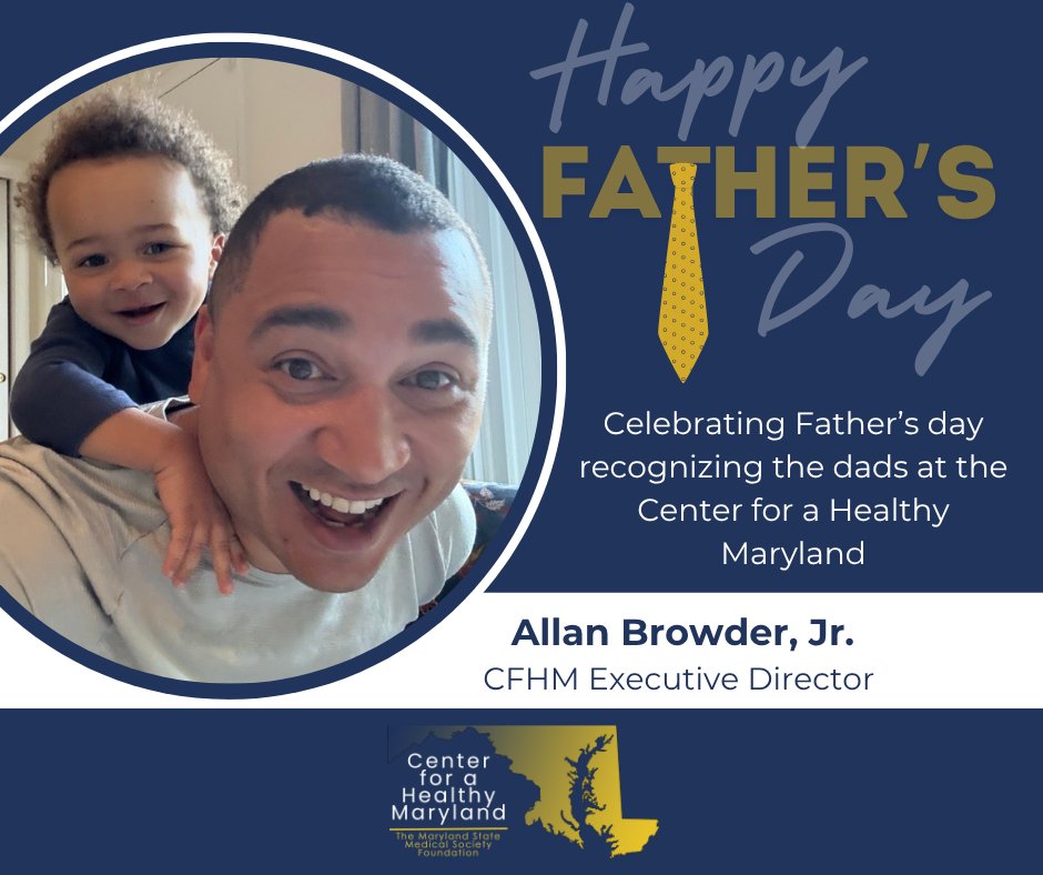 Happy Father's Day from the Center for a Healthy Maryland! To all the incredible dads out there, we salute you! In celebration of fatherhood, we recognize Center team members who are fathers, Allan Browder, Executive Director of the Center for a Healthy Maryland.
