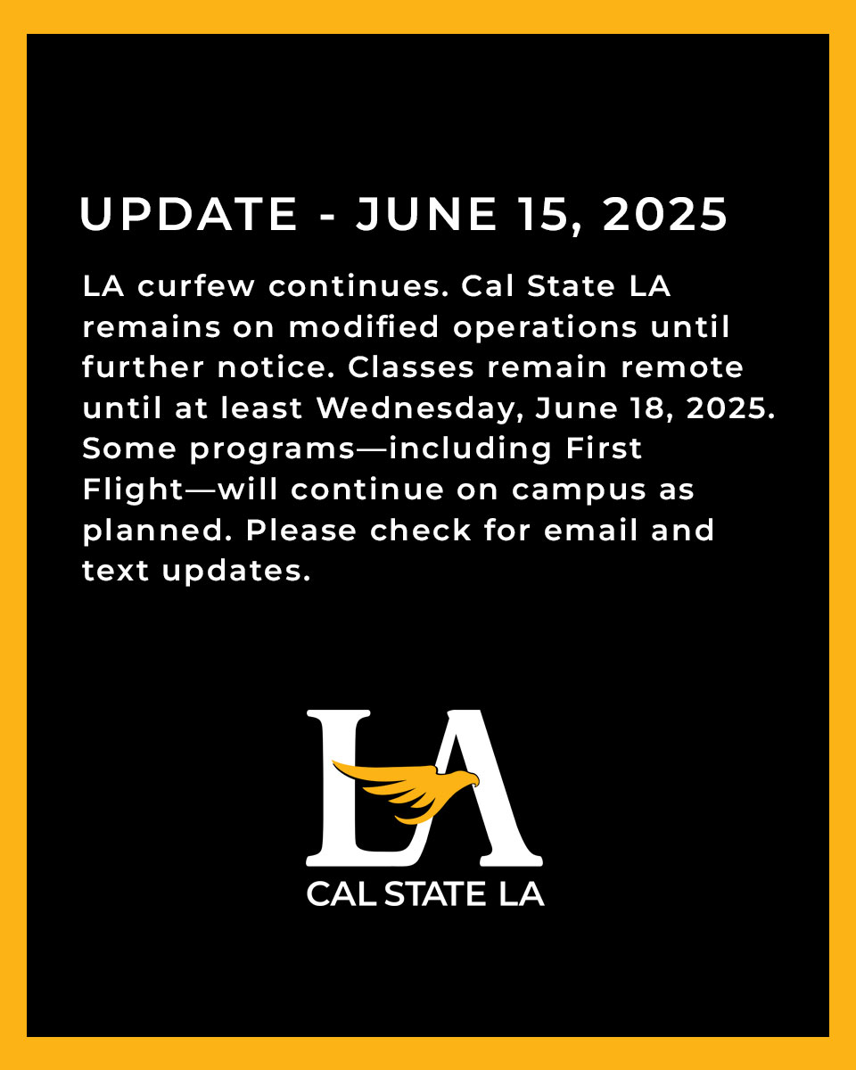CalStateLA's tweet image. 📢 UPDATE: Cal State LA remains on modified operations due to the ongoing LA curfew. Remote instruction continues through at least Wednesday, June 18. Select programs, including First Flight, will proceed on campus.
Stay informed via email and text alerts.