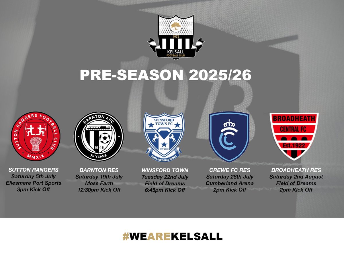 Kelsall Football Club (@kelsall_fc) on Twitter photo 📅 KELSALL FC PRE-SEASON SCHEDULE ANNOUNCED! ⚽️
🆚 <a href="/suttonrangers_/">Sutton Rangers</a> – Sat 5th July (A)
🆚 <a href="/barntonfc/">Barnton AFC</a> – Sat 19th July (A)
🆚 <a href="/WinsfordTownFC/">Winsford Town Football Club</a> – Tue 22nd July (H)
🆚 <a href="/CreweFCReserves/">Crewe FC Reserves</a> – Sat 26th July (A)
🆚 <a href="/bcfc1922/">Broadheath Central FC</a> – Sat 2nd August (H)
The journey continues. 🖤 📅 KELSALL FC PRE-SEASON SCHEDULE ANNOUNCED! ⚽️
🆚 <a href="/suttonrangers_/">Sutton Rangers</a> – Sat 5th July (A)
🆚 <a href="/barntonfc/">Barnton AFC</a> – Sat 19th July (A)
🆚 <a href="/WinsfordTownFC/">Winsford Town Football Club</a> – Tue 22nd July (H)
🆚 <a href="/CreweFCReserves/">Crewe FC Reserves</a> – Sat 26th July (A)
🆚 <a href="/bcfc1922/">Broadheath Central FC</a> – Sat 2nd August (H)
The journey continues. 🖤
