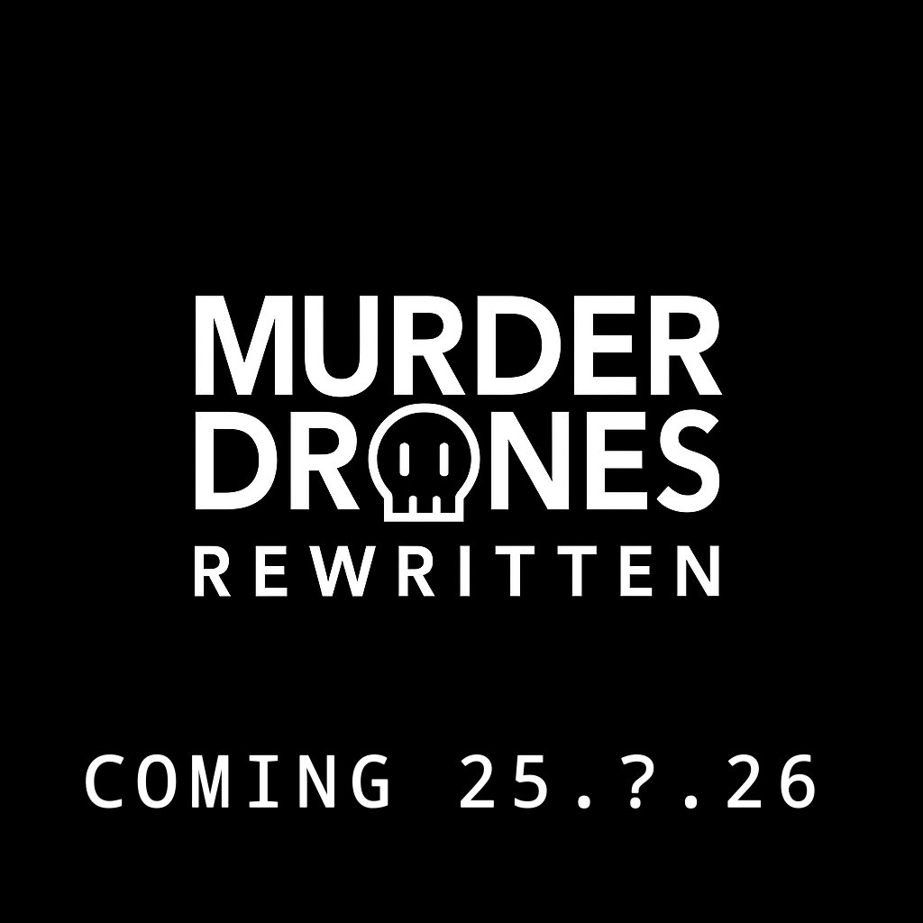 UnitRewritten's tweet image. This is a estimated release might take less might take longer we’ll find out
#releasedate #murderdrones #fanproject