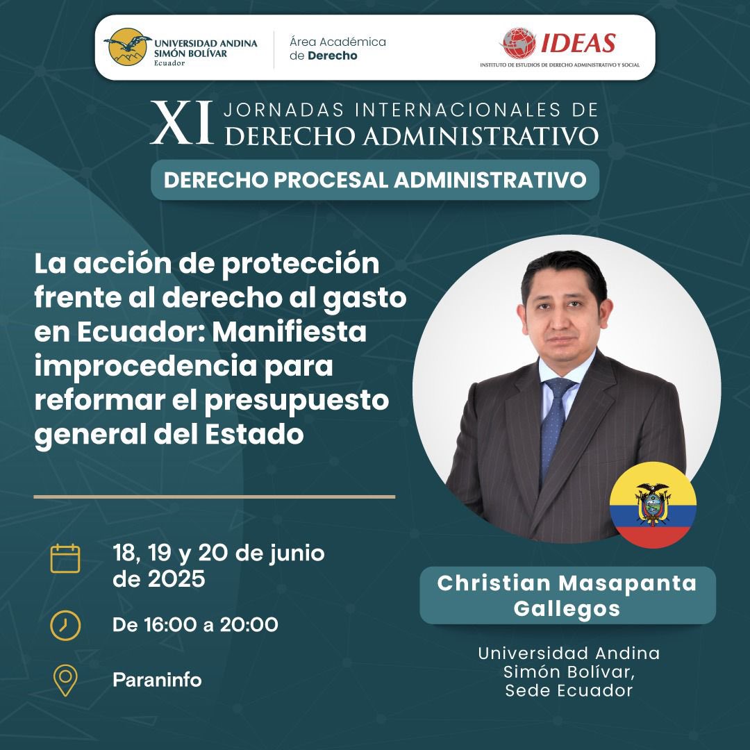 IDEAS (@ldeas_ec) on Twitter photo En las XI Jornadas Internacionales de Derecho Administrativo contaremos con la participación de Christian Masapanta Gallejos.
📆18 al 20 junio
⏰ 16h00 a 20h00
📍Universidad Andina Simón Bolívar - Sede Ecuador <a href="/uasbecuador/">Universidad Andina</a>
✍🏻 Inscríbete: uasb.edu.ec/uasb_agenda/xi… En las XI Jornadas Internacionales de Derecho Administrativo contaremos con la participación de Christian Masapanta Gallejos.
📆18 al 20 junio
⏰ 16h00 a 20h00
📍Universidad Andina Simón Bolívar - Sede Ecuador <a href="/uasbecuador/">Universidad Andina</a>
✍🏻 Inscríbete: uasb.edu.ec/uasb_agenda/xi…