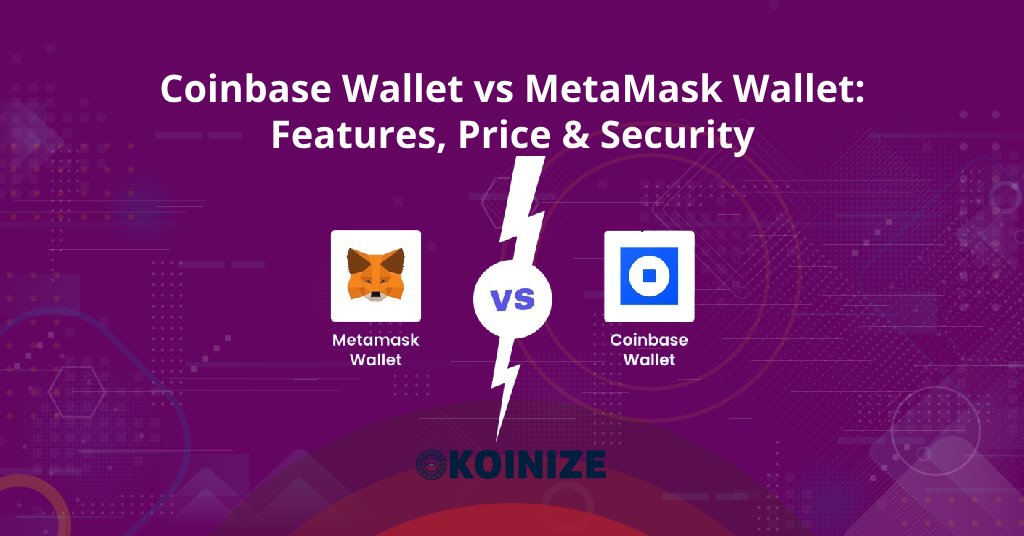KoinizeCom's tweet photo. Coinbase Wallet vs MetaMask Wallet: Features, Price &amp; Security https://t.co/8T874uMTt1 https://t.co/GRaxXwMEO9