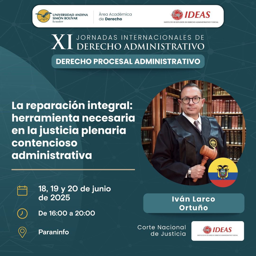IDEAS (@ldeas_ec) on Twitter photo En las XI Jornadas Internacionales de Derecho Administrativo contaremos con la participación de Iván Larco Ortuño, juez de la <a href="/CorteNacional/">Corte Nacional de Justicia</a>
📆18 al 20 junio
⏰ 16h00 a 20h00
📍Universidad Andina Simón Bolívar - Sede Ecuador <a href="/uasbecuador/">Universidad Andina</a>
✍🏻 Inscríbete: uasb.edu.ec/uasb_agenda/xi… En las XI Jornadas Internacionales de Derecho Administrativo contaremos con la participación de Iván Larco Ortuño, juez de la <a href="/CorteNacional/">Corte Nacional de Justicia</a>
📆18 al 20 junio
⏰ 16h00 a 20h00
📍Universidad Andina Simón Bolívar - Sede Ecuador <a href="/uasbecuador/">Universidad Andina</a>
✍🏻 Inscríbete: uasb.edu.ec/uasb_agenda/xi…