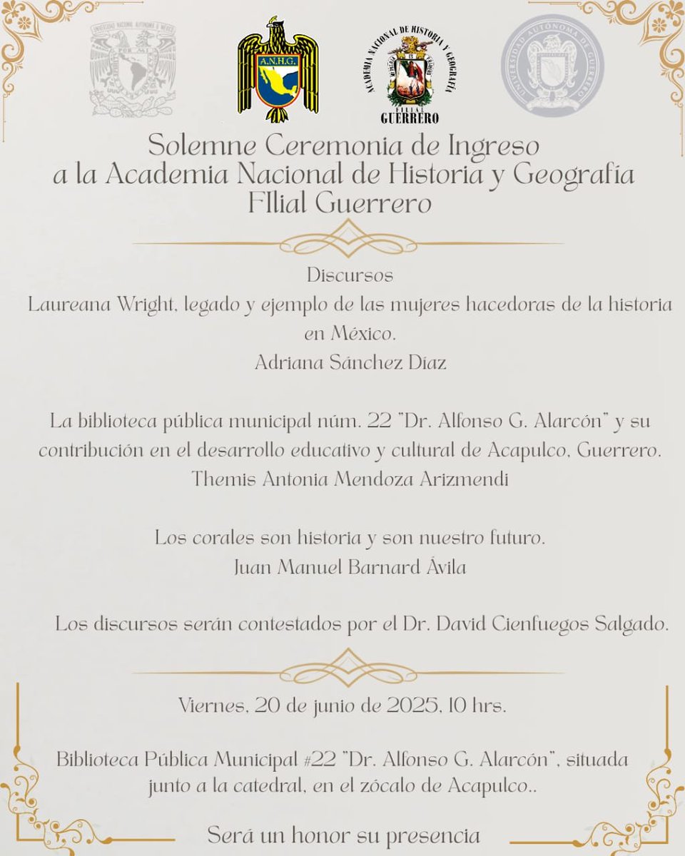 Atenta invitación a los discursos de ingreso de

Adriana Sánchez Díaz,
Themis Antonia Mendoza Arizmendi  y
Juan Manuel Barnard Ávila

que tendrán lugar en Acapulco.

Viernes 20 de junio de 2025, 10 hrs.
Biblioteca pública municipal #22, en el Zócalo de la Ciudad de Acapulco, Gro.
