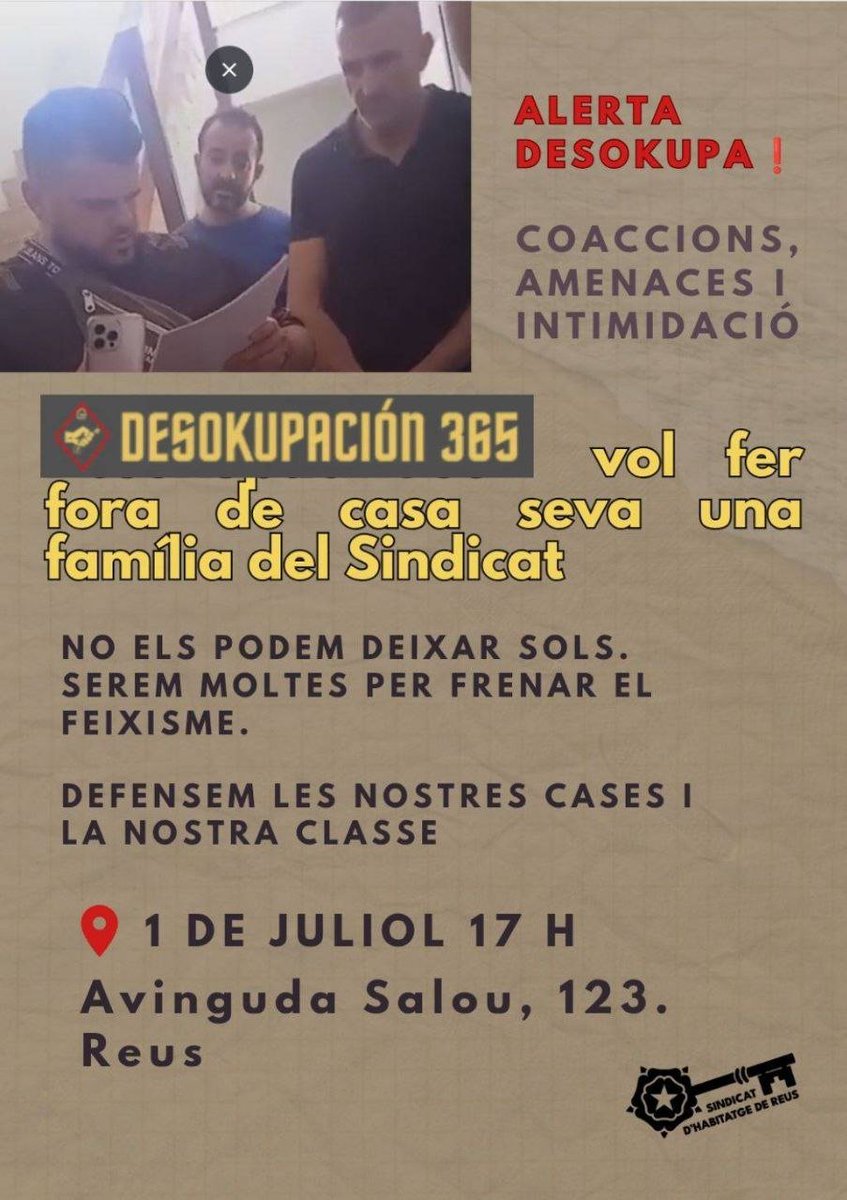 Sindicat d'Habitatge de Reus (@shabitatgereus) on Twitter photo 🚨FEM FORA EL FEIXISME DE REUS🔥
🚫Aturem Desokupación365🔥
❗️L'esquadrisme feixista vol fer fora una família de Reus de casa seva.
✊🏾Allà on no arriba la llei els propietaris ens envien els seus sequaços.
💪🏾Ens toca respondre amb més organització, lluita i determinació que mai. 🚨FEM FORA EL FEIXISME DE REUS🔥
🚫Aturem Desokupación365🔥
❗️L'esquadrisme feixista vol fer fora una família de Reus de casa seva.
✊🏾Allà on no arriba la llei els propietaris ens envien els seus sequaços.
💪🏾Ens toca respondre amb més organització, lluita i determinació que mai.