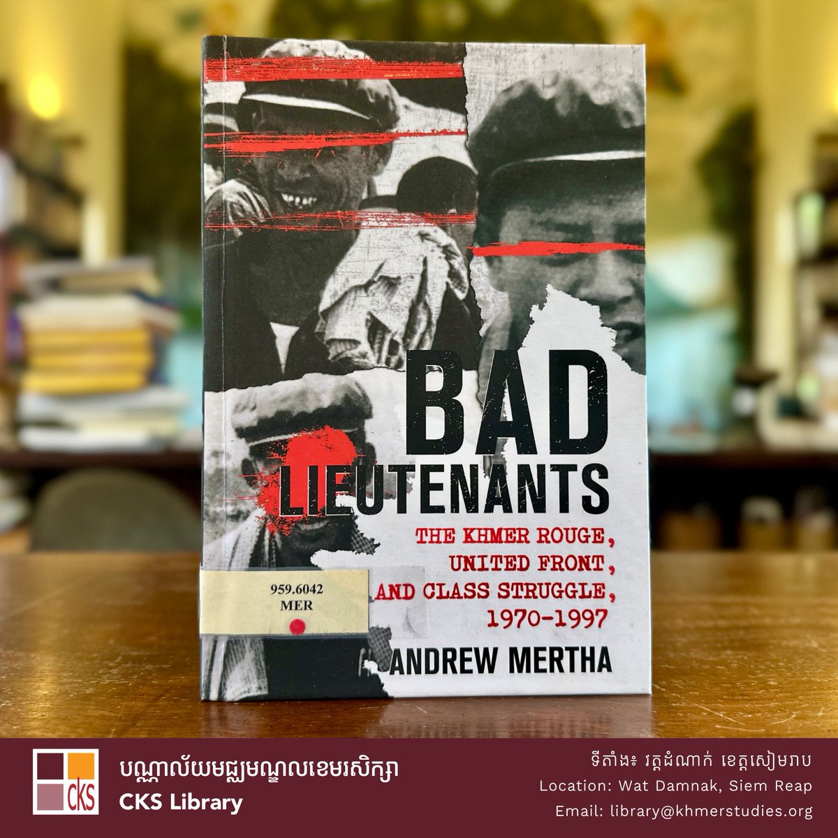 Bad Lieutenants by Andrew Mertha (Cornell University Press, 2025) examines Khmer Rouge leadership and policy through rare archival materials and interviews. Available via #CKSLibrary Catalog (library.khmerstudies.org/cgi-bin/koha/o…) and at CKS, Wat Damnak.