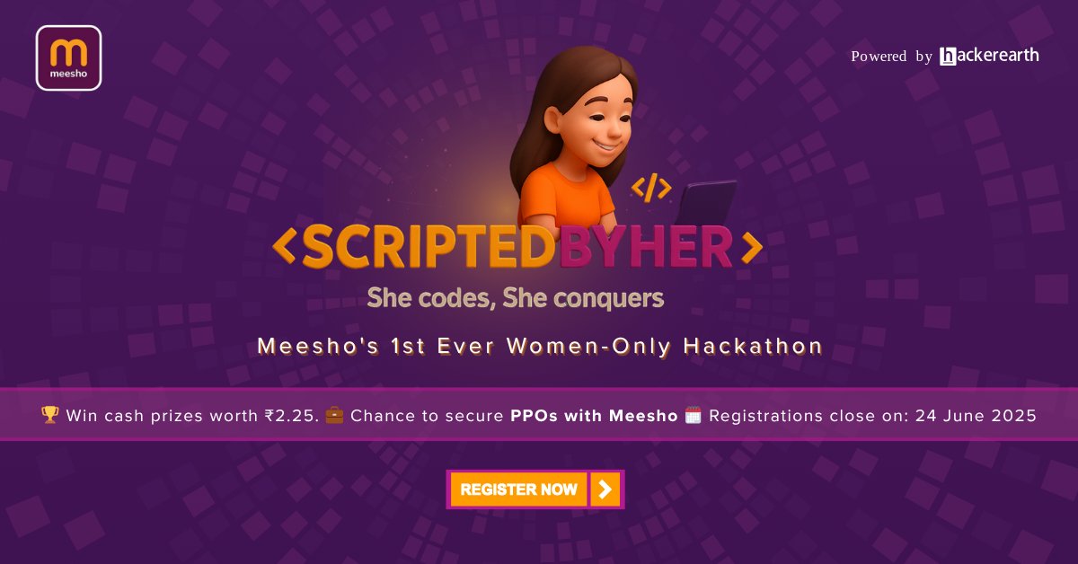 💡Code your way to a PPO at Meesho + win prizes worth ₹2.25L! ScriptedByHer is live - solve real problems with GenAI.
Register Here: p.hck.re/rwjw

<a href="/Meesho_Official/">Meesho</a>