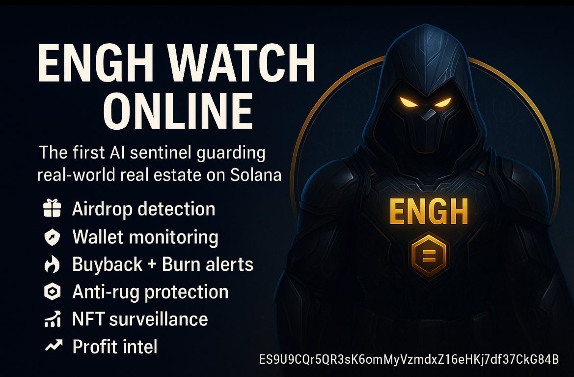 🚨 ENGH WATCHMAN ONLINE
The first AI sentinel guarding real-world real estate on Solana.

🏠 Powered by $ENGH
🔐 Backed by NFTs
🧠 Secured by AI

No rug shall pass.
No holder left behind.

✅ Airdrop detection
✅ Wallet monitoring
✅ Buyback + Burn alerts
✅ Anti-rug protection