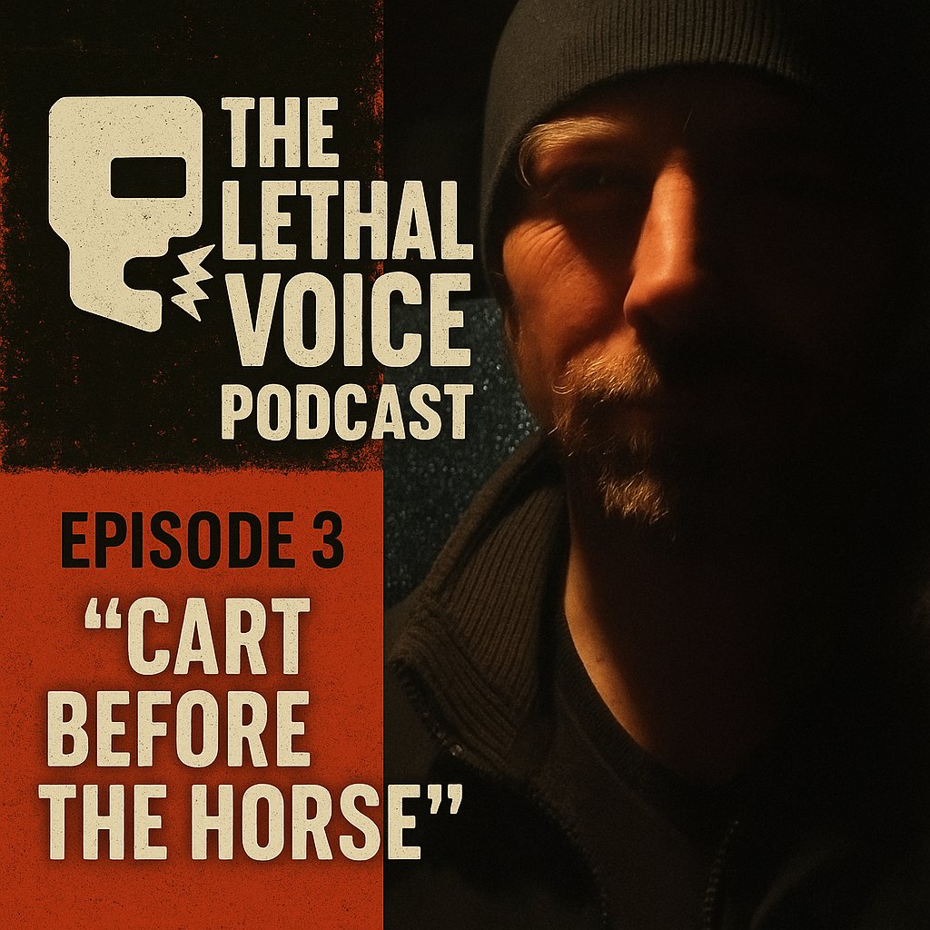 Cart. Before. Horse.
Episode 3 of the LETHAL VOICE Podcast is live now! "Cart Before the Horse" lnns.co/O0FMGqDyl-g or Spotify or Apple Podcasts or wherever you catch your streams!
#LethalVoice #podcast