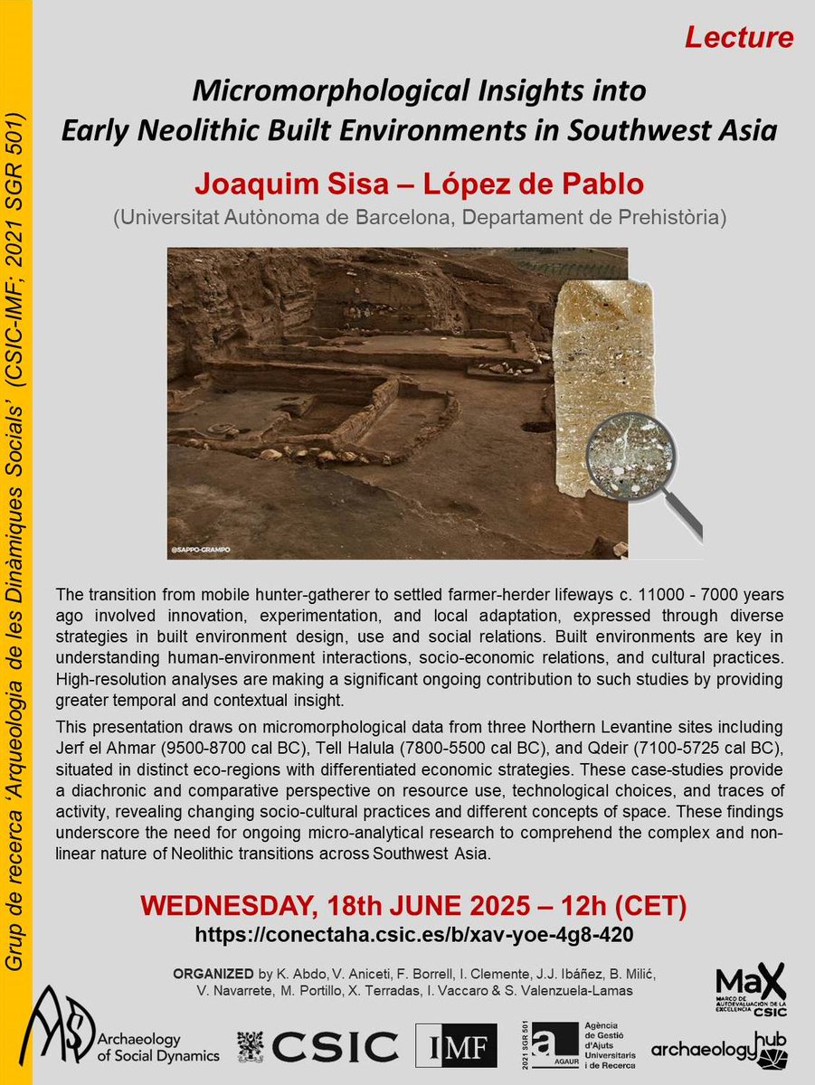 Archaeology of Social Dynamics - ASD (@asd_csic) on Twitter photo Next WEDNESDAY, June 18, <a href="/QuimSisa/">Joaquim Sisa-López de Pablo</a> (<a href="/Prehistoria_UAB/">Prehistoria UAB</a>) will give a talk about Micromorphological Insights into Early Neolithic built Environments in SW Asia
Details and link on the attached poster
<a href="/CSIC/">CSIC</a> <a href="/CSICCat/">CSIC en Catalunya</a> <a href="/imfcsic/">IMF-CSIC</a> <a href="/ArchHubCSIC/">ArchaeologyHub CSIC</a> <a href="/neolithicwmed/">NeolithicWMed - UAB/CSIC</a> @neomiscellany Next WEDNESDAY, June 18, <a href="/QuimSisa/">Joaquim Sisa-López de Pablo</a> (<a href="/Prehistoria_UAB/">Prehistoria UAB</a>) will give a talk about Micromorphological Insights into Early Neolithic built Environments in SW Asia
Details and link on the attached poster
<a href="/CSIC/">CSIC</a> <a href="/CSICCat/">CSIC en Catalunya</a> <a href="/imfcsic/">IMF-CSIC</a> <a href="/ArchHubCSIC/">ArchaeologyHub CSIC</a> <a href="/neolithicwmed/">NeolithicWMed - UAB/CSIC</a> @neomiscellany