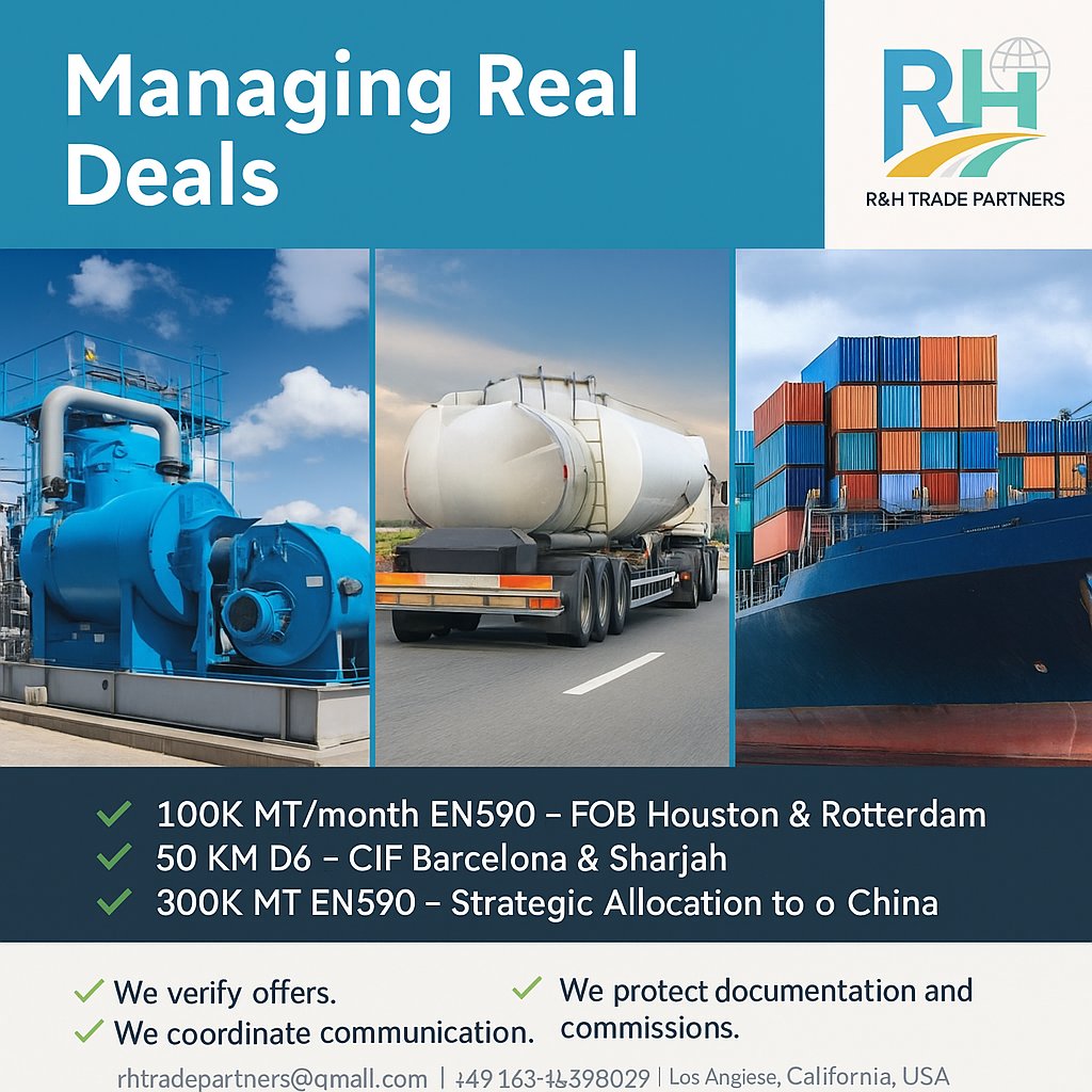 🔹 Managing Real Deals – Not Just Circulating Offers

EN590 &amp; D6 deals live now:
✅ 100K MT/month – FOB Houston &amp; Rotterdam
✅ 50K MT D6 – CIF Barcelona &amp; Sharjah
✅ 300K MT EN590 to China

📍Los Angeles
📱 +1 (910) 627-6981
💬 WA: +49 163 4689029

#EN590 #D6 #B2B #FuelSupply