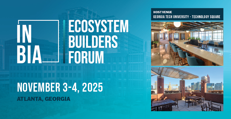 Registration is NOW OPEN for Ecosystem Builders Forum 2025 - taking place November 3-4, 2025 in Atlanta, Georgia.  Register at InBIA.org/ebuilders