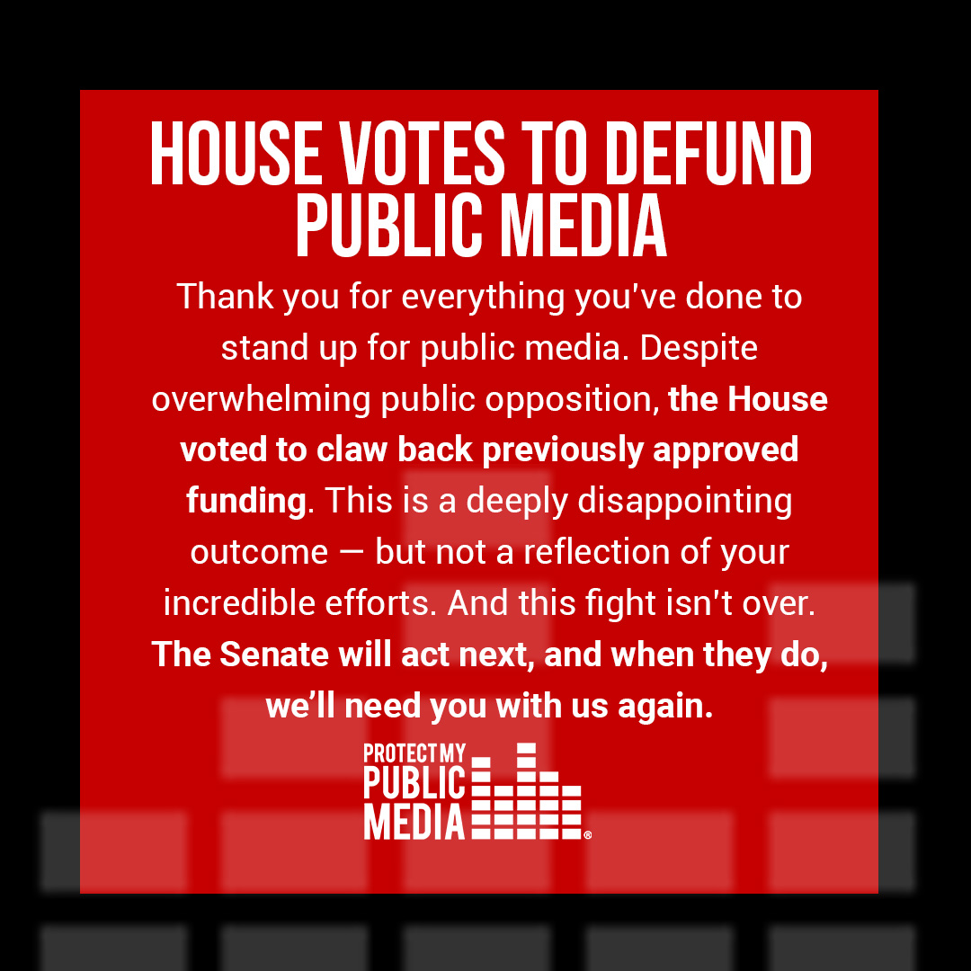 SecretsPBS's tweet image. The House has voted to withdraw previously approved funding for public media – but the fight is not over. We need your support more now than ever. Please call and email your Senators and tell them what public media means to you. Protectmypublicmedia.org