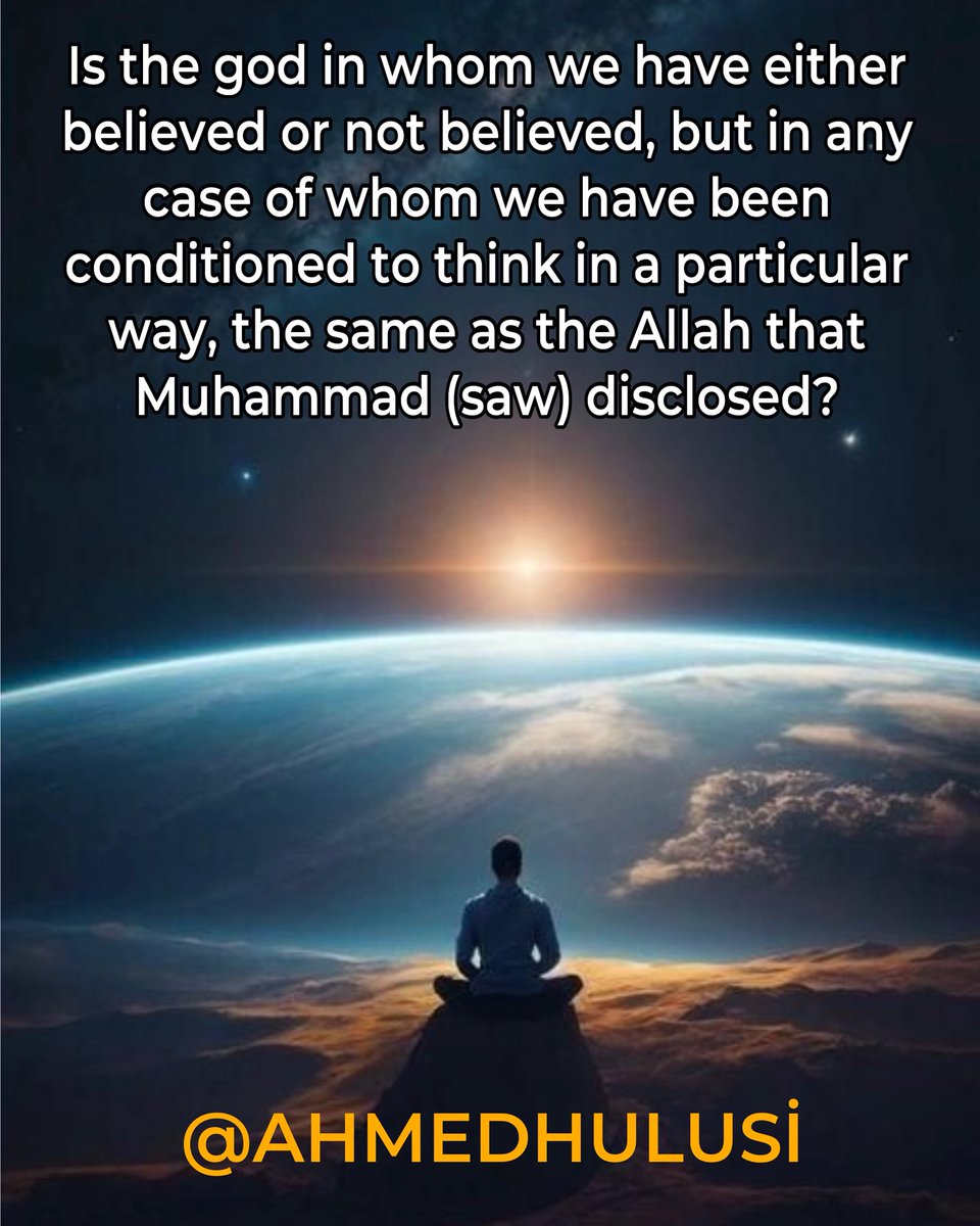 #Facebook

Is the god in whom we have either believed or not believed, but in any case of whom we have been conditioned to think in a particular way, the same as the Allah that Muhammad (saw) disclosed?

<a href="/AhmedHulusi/">Ahmed Hulûsi</a>

ahmedhulusi.org/en/article/all…

facebook.com/ahmedHulusiOff…