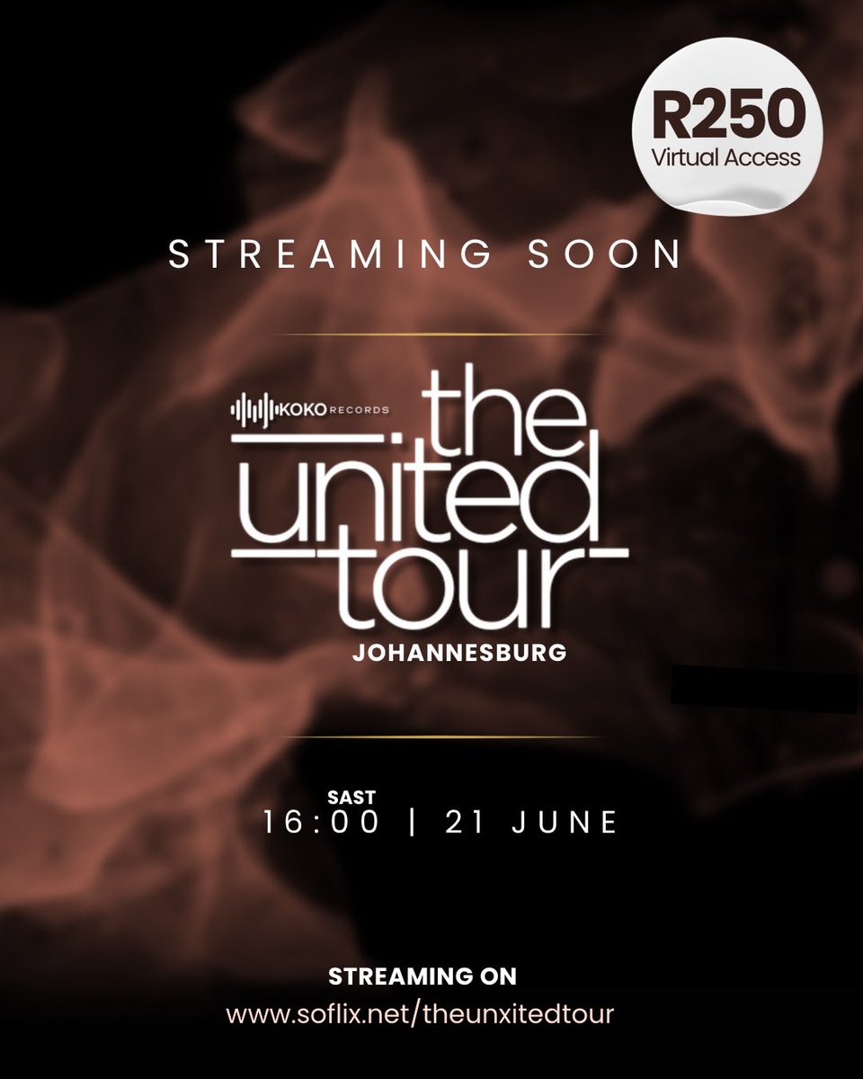 You can NOW stream The United Tour Globally |  Get your streaming ticket for R250 | Visit soflix.net/theunitedtour