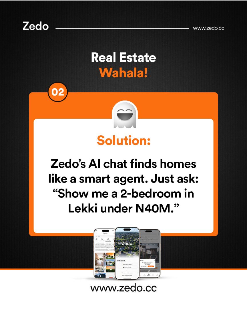 You open one listing, call the agent it's already sold.
You try another they don't pick.
Third one? Turns out it doesn't even exist.

House hunting in Nigeria will test your patience.

But with Zedo's Al, you just ask:
"Show me a 2-bedroom in Lekki under N40M"

And boom real