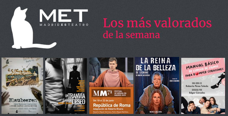 Movimientos en #LosMásValorados de la semana:
1⃣ # BLAUBEEREN <a href="/TeatrosCanal/">Teatros del Canal ▪️ Comunidad de Madrid</a> 
2⃣# UN TRANVÍA LLAMADO DESEO <a href="/TeatroEspanol/">Teatro Español</a> 
3⃣# FÉSTIVAL DE MÉRIDA MADRID <a href="/TeatroBellasArt/">Teatro Bellas Artes</a> 
4⃣# LA REINA DE LA BELLEZA <a href="/treinavictoria/">Teatro Reina Victoria</a> 
5⃣# MANUAL BÁSICO DE LENGUA DE SIGNOS PARA ROMPER CORAZONES