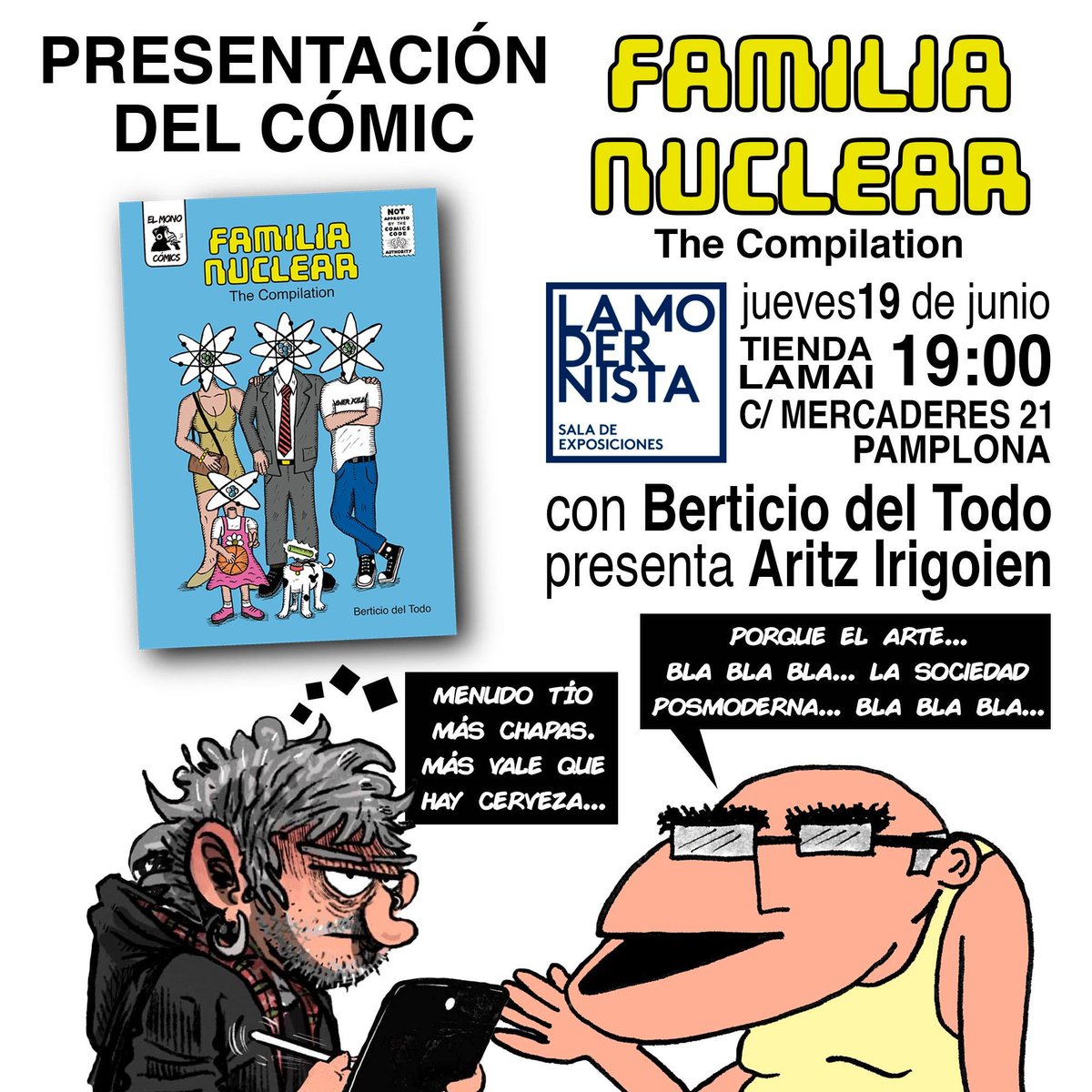 El Mono (@revistaelmono) on Twitter photo ☢️ El próximo jueves 19 será la presentación de "FAMILIA NUCLEAR: The Compilation" en la galería La Modernista (C/Mercaderes) a las 19:00.
📘 Si no podéis acercaros y queréis el cómic, compradlo en TBO o <a href="/lachundarata/">chundarata</a>. También os lo podemos enviar por correo. No excuses! ☢️ El próximo jueves 19 será la presentación de "FAMILIA NUCLEAR: The Compilation" en la galería La Modernista (C/Mercaderes) a las 19:00.
📘 Si no podéis acercaros y queréis el cómic, compradlo en TBO o <a href="/lachundarata/">chundarata</a>. También os lo podemos enviar por correo. No excuses!