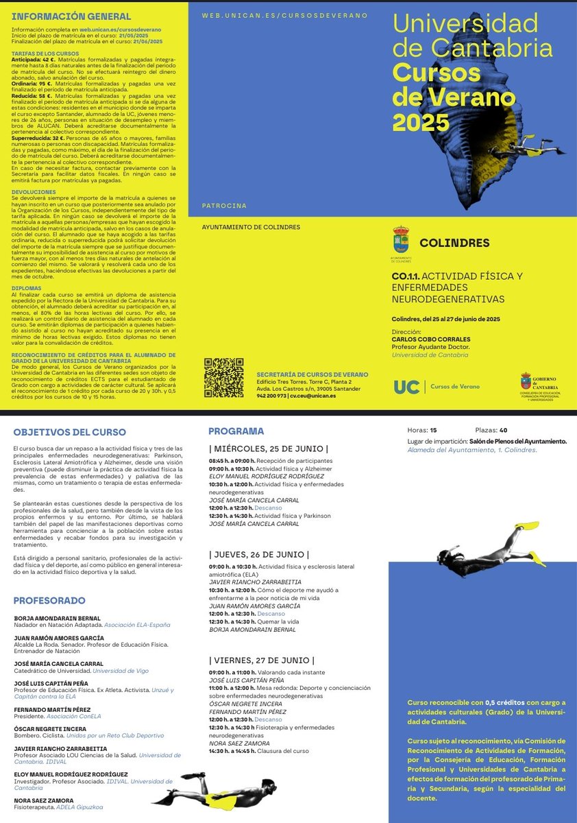 Cursos de verano 2025.
Actividad física y enfermedades neurodegenerativas.
Universidad de Cantabria.
Del 25 al 27 de junio. 
Lugar: Salón de plenos del ayuntamiento de Colindres.