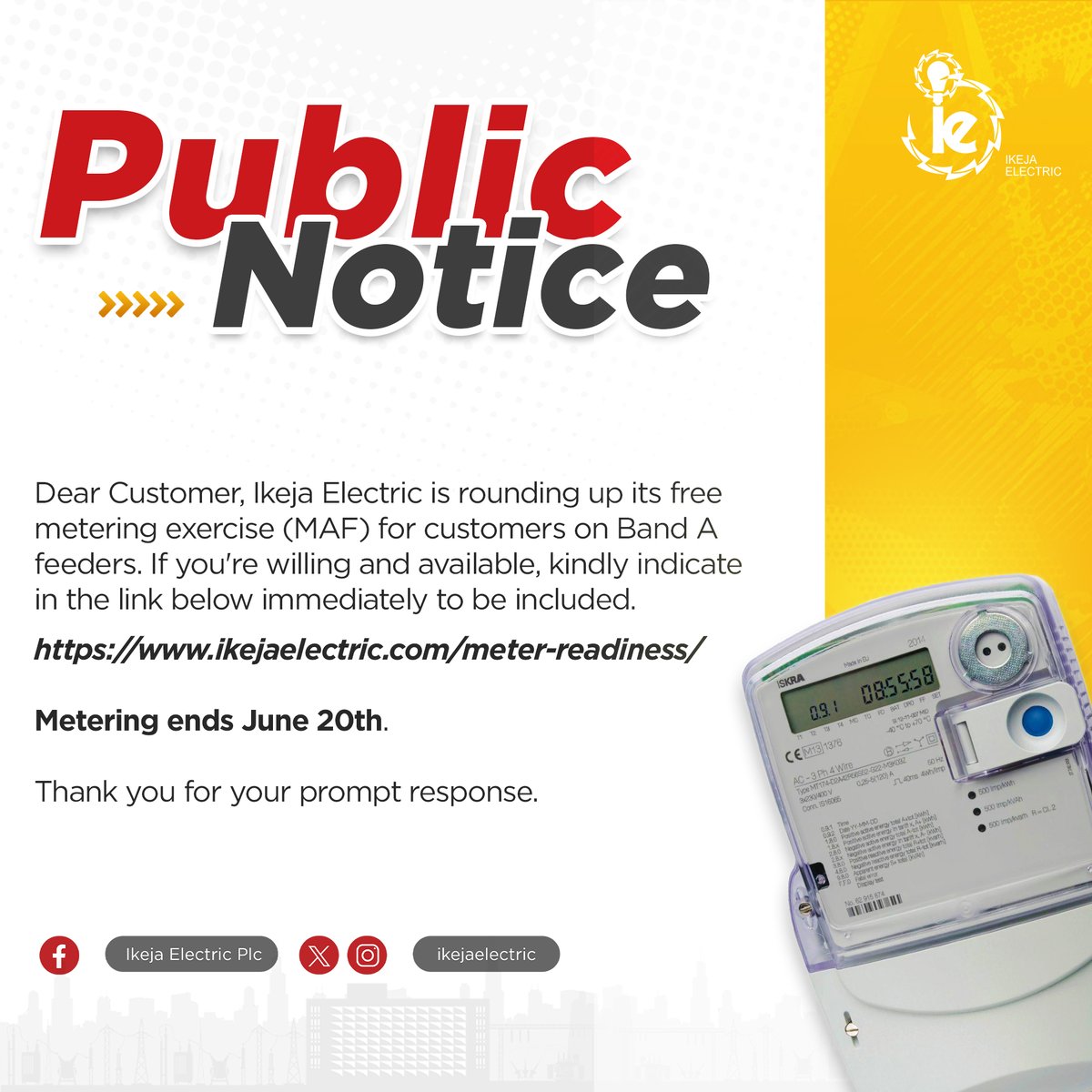 IkejaElectric's tweet image. Final Call for Free Meters – Band A Customers Only.

Ikeja Electric is closing out the MAF metering project, and we’re reaching out to willing customers on Band A feeders.

✅ It’s FREE
✅ Fast and easy
✅ Closes June 20th 2025

If you're ready to be metered, fill out the form…