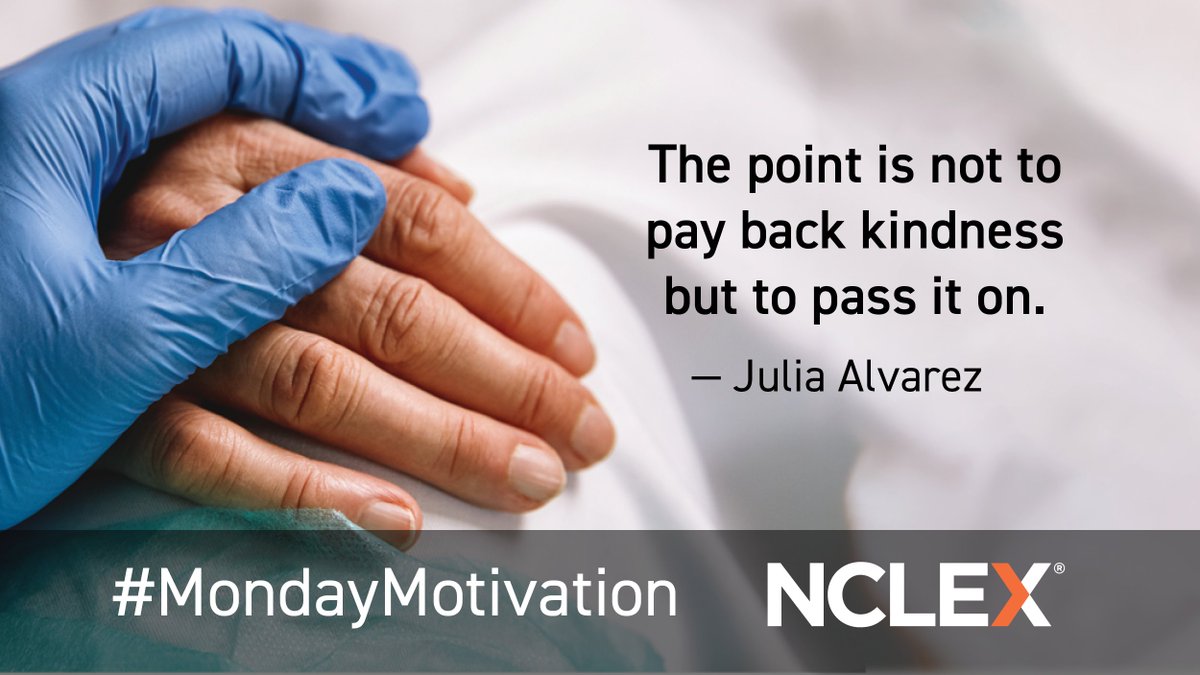 #MondayMotivation "The point is not to pay back kindness but to pass it on" ~ Julia Alvarez #NCLEXinfo