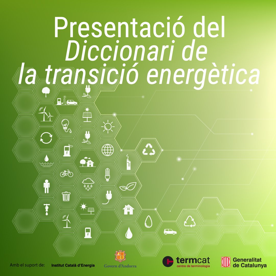 🔹 Comença l'acte de presentació del 'Diccionari de la transició energètica'

termcat.cat/en/node/5483

<a href="/energiacat/">Energia</a> <a href="/territoricat/">Territori</a>
<a href="/llenguacatalana/">Política Lingüística</a> <a href="/GovernAndorra/">Govern d'Andorra</a>