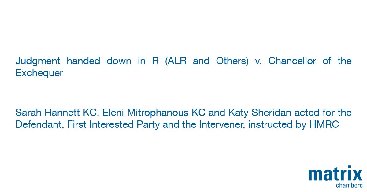 Judgment handed down in R (ALR and Others) v. Chancellor of the Exchequer [2025] EWHC 1467 (Admin).
<a href="/SarahHannett/">Sarah Hannett KC</a>, Eleni Mitrophanous KC, &amp; <a href="/katysheridan__/">Katy Sheridan</a> acted for the Defendant, First Interested Party &amp; the Intervener, instructed by <a href="/HMRCgovuk/">HM Revenue & Customs</a>.

More: ow.ly/FKCl50W9UZC