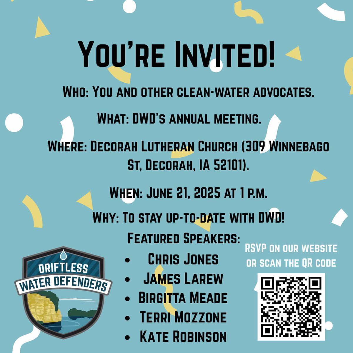 Driftless Water Defender Annual Meeting!

Who: You and other Clean Water Advocates

When: Saturday June 21st at 1:00 pm

Where: Decorah Lutheran Church (309 Winnebago St, Decorah, IA 52101)

Please RSVP through our website at: driftlesswaterdefenders.com