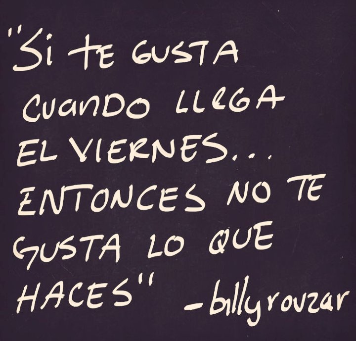 Pasión: eso que te hace tener cara de viernes...todos los días

#Reflexión de #hoy,  #iniciodesemana 🌤️ #DraDescanso #psicAliciaDdeP #salud #saludemocional #colchonescarreiro
