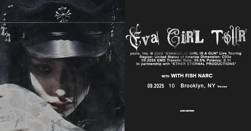 𝗝𝗨𝗦𝗧 𝗔𝗡𝗡𝗢𝗨𝗡𝗖𝗘𝗗 🔊 YEULE brings the Eva Girl Tour with fish narc to Brooklyn on September 10 in support of her new album 'Evangelic Girl Is a Gun' !

🎵 LN PRESALE - Thu, 6/19 @ 10am [code: TREBLE]
🎵 ON SALE - Fri, 6/20 @ 10am
🎟livemu.sc/4l1COhI