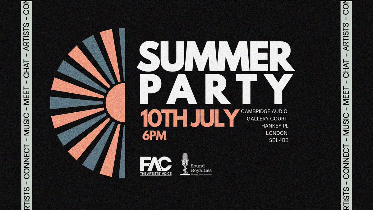 Join us for the FAC Summer Party with our friends at Sound Royalties.  

The event is being hosted at the wonderful Cambridge Audio HQ, Gallery Court, Hankey Pl, London SE1 4BB (just a 5 min walk from London Bridge station).

This event is free for all.