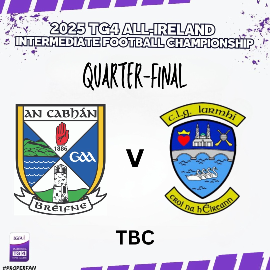 CavanLGFA (@cavanlgfa) on Twitter photo Cavan will play Westmeath in the <a href="/TG4TV/">TG4</a> Intermediate All-Ireland Quarter Final
Fixture TBC
<a href="/LadiesFootball/">Ladies Football</a> <a href="/CavanLGFA/">CavanLGFA</a>
<a href="/KingspanIP_Irl/">Kingspan Insulated Panels, Ireland</a>
<a href="/KytePowertech/">Kyte Powertech</a>
<a href="/WiltonWaste/">Wilton Waste Recycling</a> Cavan will play Westmeath in the <a href="/TG4TV/">TG4</a> Intermediate All-Ireland Quarter Final
Fixture TBC
<a href="/LadiesFootball/">Ladies Football</a> <a href="/CavanLGFA/">CavanLGFA</a>
<a href="/KingspanIP_Irl/">Kingspan Insulated Panels, Ireland</a>
<a href="/KytePowertech/">Kyte Powertech</a>
<a href="/WiltonWaste/">Wilton Waste Recycling</a>