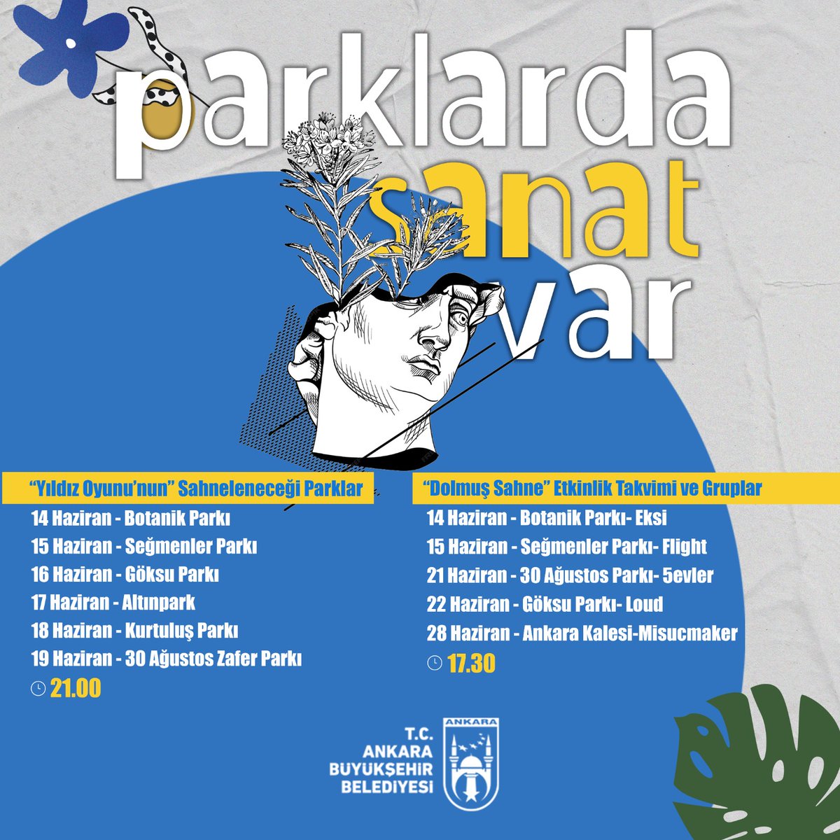 PARKLARDA SANAT VAR! 

Ankara’nın parkları, Haziran ayı boyunca tiyatro ve müzikle şenleniyor! 

🎭 "Yıldız Oyunu"nun Sahneleneceği Parklar

📍 16 Haziran – Göksu Parkı
📍 17 Haziran – Altınpark
📍 18 Haziran – Kurtuluş Parkı
📍 19 Haziran – 30 Ağustos Zafer Parkı
⏰ 21.00

🎤