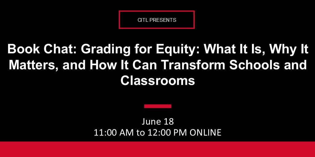 In our book chats, we read the book so you don’t have to! Join us June 18 to discuss Grading for Equity, a guide to more accurate, bias-resistant, and motivational grading practices that empower teachers and enhance student learning. Register at citl.niu.edu/3SIfVnq