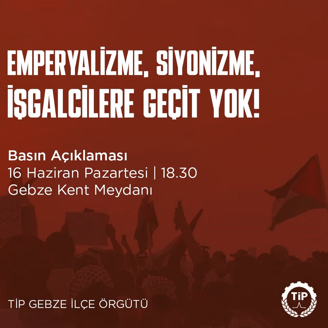 Filistin halkının özgürlüğü için, bölge halklarının barışı için, Gebze Kent Meydanında bugün 18.30'da ses veriyoruz.

İsrail'in Ortadoğu'yu kana bulamasına sessiz kalmıyoruz!
Gazze’de katliam, İran’a bombardıman!

Emperyalist destekle genişletilen bu saldırganlık bölge halklarını