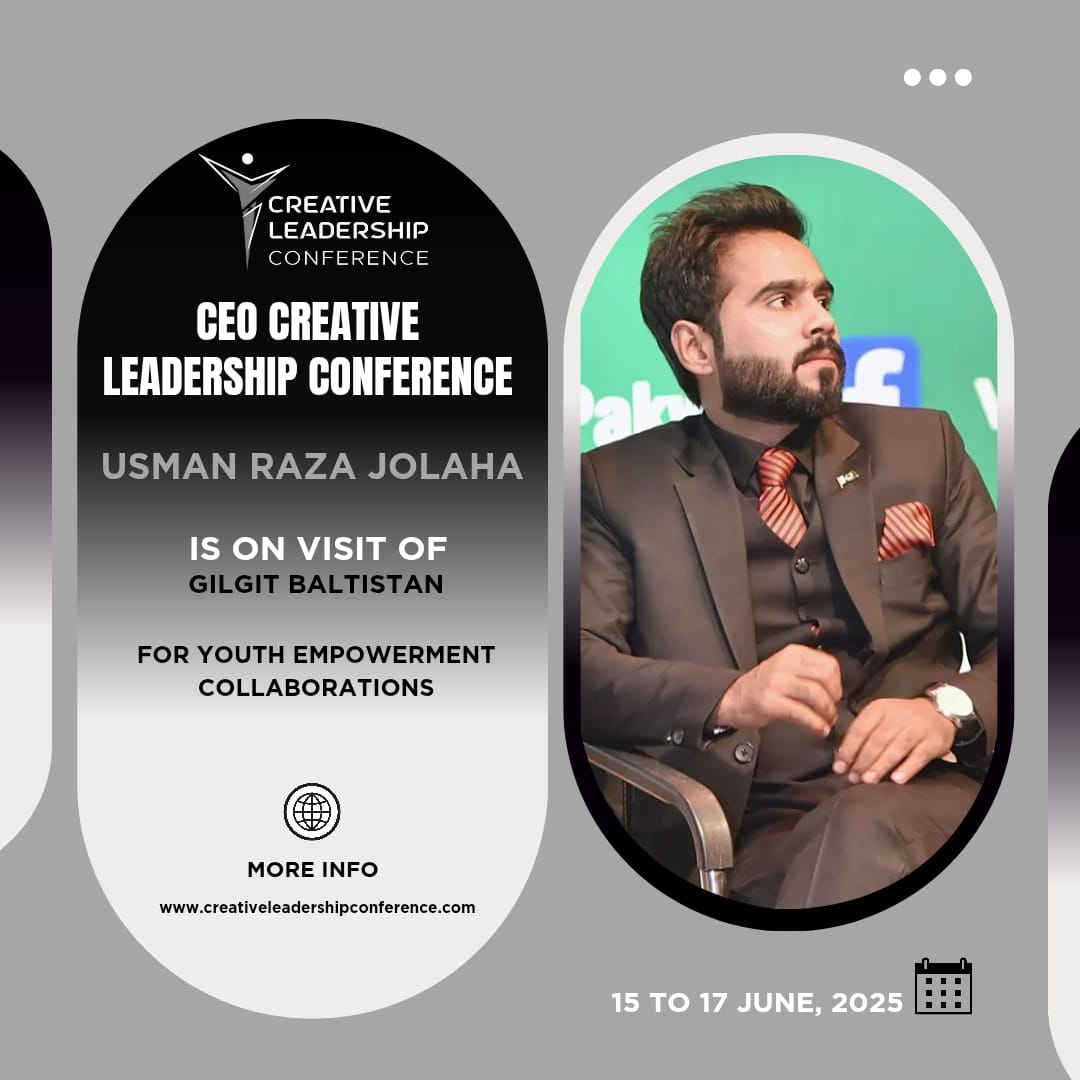 Thrilled to announce Usman Raza Jolaha, CEO of Creative Leadership Conferenceis in GilgitBaltistan from June 15–17 fostering youth empowerment and innovation.His dedication is shaping the future of GB inspiring young minds to become agents of change #CreativeLeadershipConference