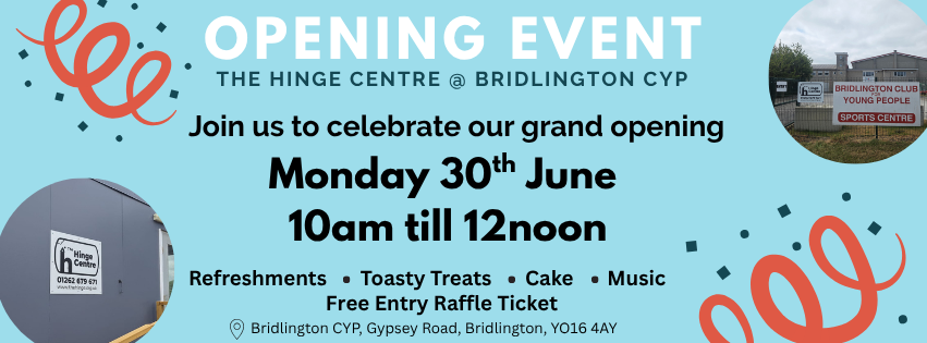 YOUR'E INVITED! 🎉
Join The Hinge Centre for their grand opening of The Hinge @ Bridlington CYP later this month! 

Find out what we will be offering at our Cabin &amp; connect with Bridlington CYP 
📅 Monday 30th June 
🕙 10am till 12noon 
📍 Bridlington CYP, Gypsey Road