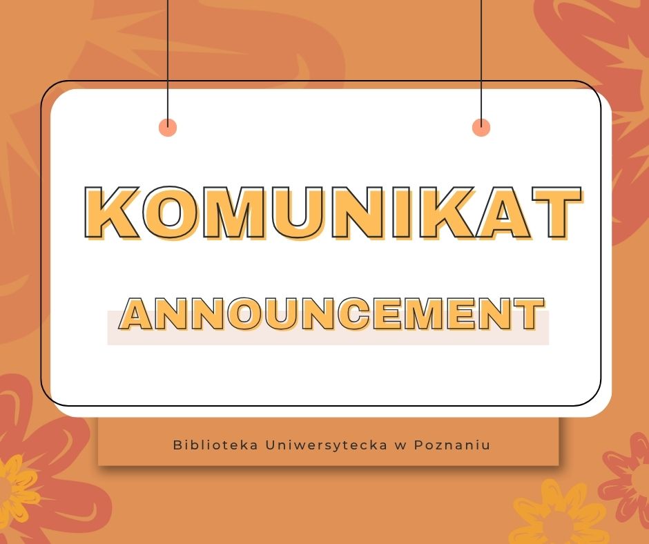 Spieszymy z informacją, że Biblioteka Uniwersytecka w Poznaniu będzie nieczynna w dniu 19 czerwca 2025 roku (Boże Ciało). W dniach 20.06.-21.06.2025 r. (piątek-sobota) czytelnie oraz Wypożyczalnia Miejscowa będą czynne w godzinach 10.00-17.00.
<a href="/UAM_Poznan/">UAM Poznań</a>