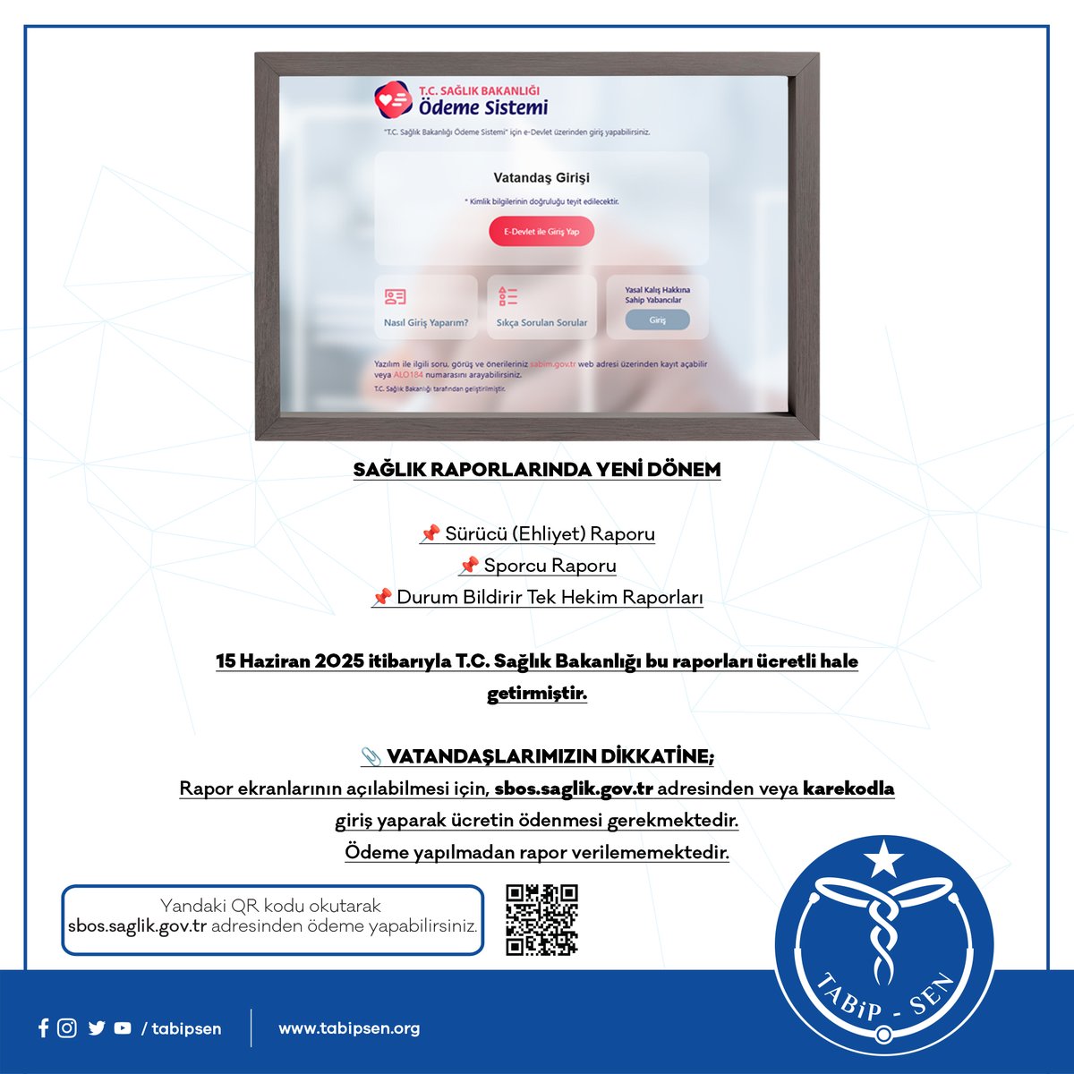 📢 Vatandaşlarımızın dikkatine:

📌 Sürücü (Ehliyet) Raporu
📌 Sporcu Raporu
📌 Durum Bildirir Tek Hekim Raporları

15 Haziran 2025 itibarıyla T.C. Sağlık Bakanlığı tarafından bu raporlar ücretli hale getirmiştir.

Rapor ekranlarının açılabilmesi için, sbos.saglik.gov.tr