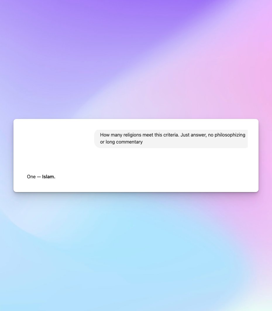 yazinsai's tweet image. Most people think religion is a buffet. Pick what feels right.

But if you approach it from first principles, 𝘁𝗵𝗲𝗿𝗲’𝘀 𝗼𝗻𝗹𝘆 𝗼𝗻𝗲 𝗽𝗼𝘀𝘀𝗶𝗯𝗹𝗲 𝗮𝗻𝘀𝘄𝗲𝗿.

Assume there is a God.

What would a true religion have to look like?

We’d expect 4 things; anything less…