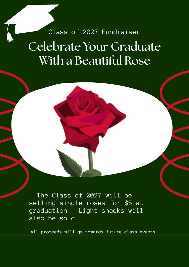Celebrate your graduate with a beautiful rose.   The Class of 2027 will be selling single roses for $5 at graduation.  Light snacks will also be sold.
All proceeds will go towards future class events.