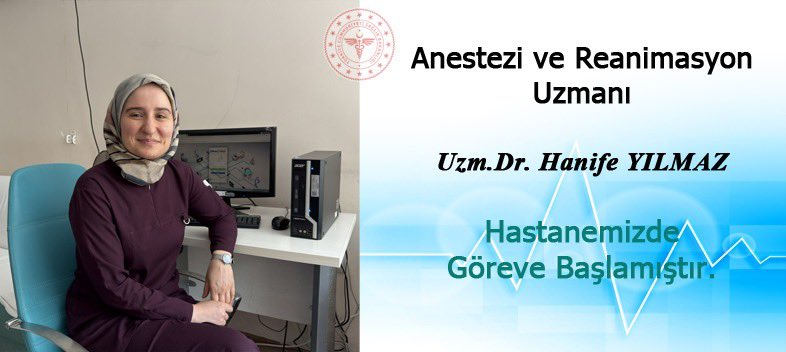 Anestezi ve Reanimasyon Uzmanı Dr. Hanife YILMAZ Hastanemizde Göreve Başlamıştır.