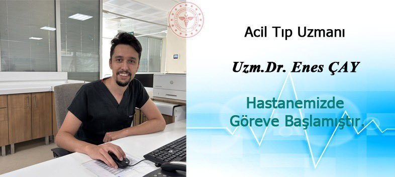 Acil Tıp Uzmanı Dr. Enes ÇAY Hastanemizde Göreve Başlamıştır.