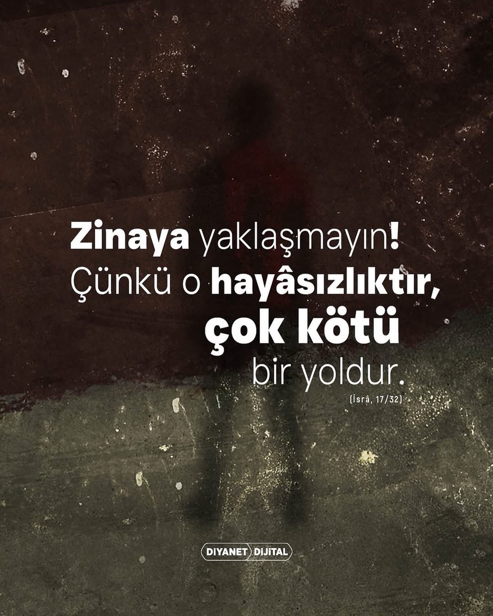 “Zinaya yaklaşmayın! Çünkü o hayâsızlıktır, çok kötü bir yoldur.”

(İsrâ, 17/32)