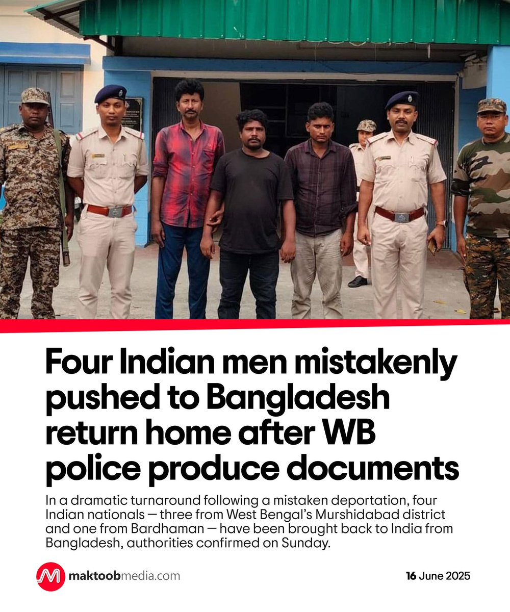 In a dramatic turnaround following a mistaken deportation, four Indian nationals — three from West Bengal’s Murshidabad district and one from Bardhaman — have been brought back to India from Bangladesh, authorities confirmed on Sunday.

maktoobmedia.com/india/four-ind…