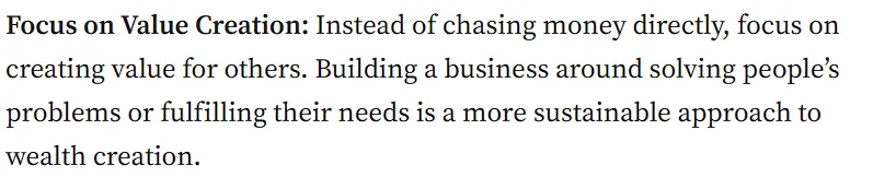 “Instead of money, focus on creating value.”

— Naval Ravikant