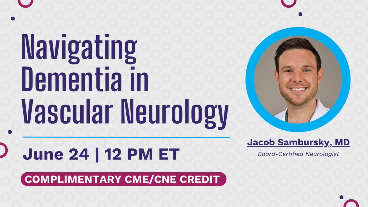 🧠 Join Dr. <a href="/JacobSambursky/">Jacob Sambursky, M.D.</a> next week for "Navigating Dementia in Vascular Neurology" CME/CNE webinar.
June 24 | 12 PM ET

Dr. Sambursky is a board-certified neurologist whose groundbreaking research on transcranial doppler ultrasound as a biomarker for reperfusion has been
