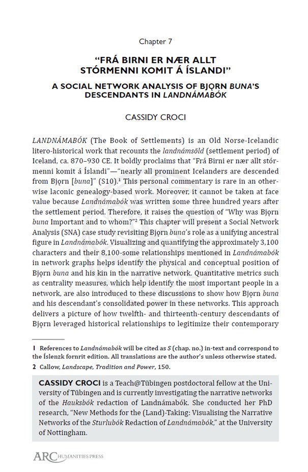 Excited to announce that my first book chapter 'Frá Birni er nær allt stórmenni komit á Íslandi: A Social Network Analysis of Bjǫrn buna’s Descendants in Landnámabók (The Book of Settlements)' has been published in Social Network Analysis and Medieval History!